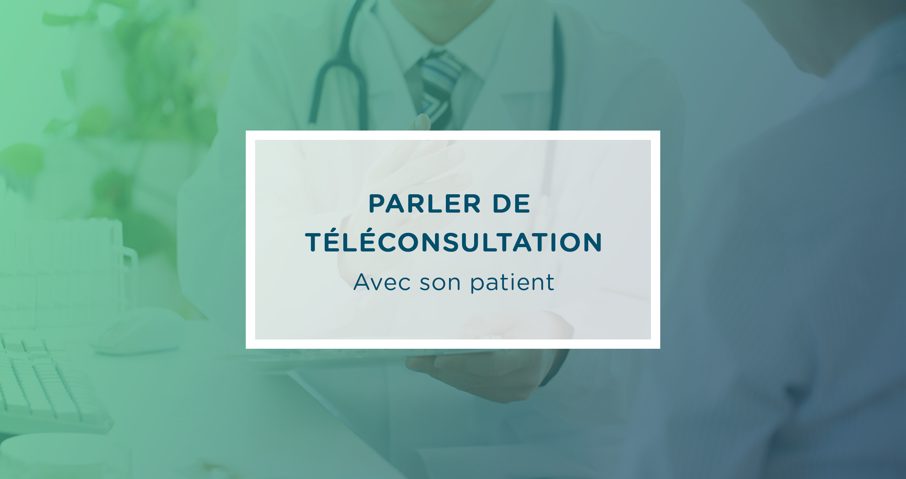 parler-teleconsultation-avec-son-patient